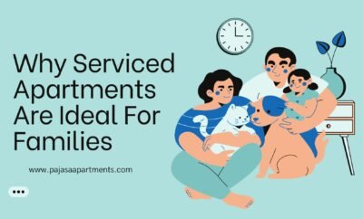 10 Reasons Why Serviced Apartments Are Ideal For Families
