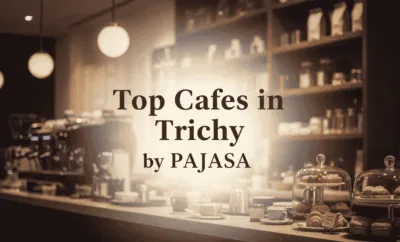 Top Cafes in Trichy